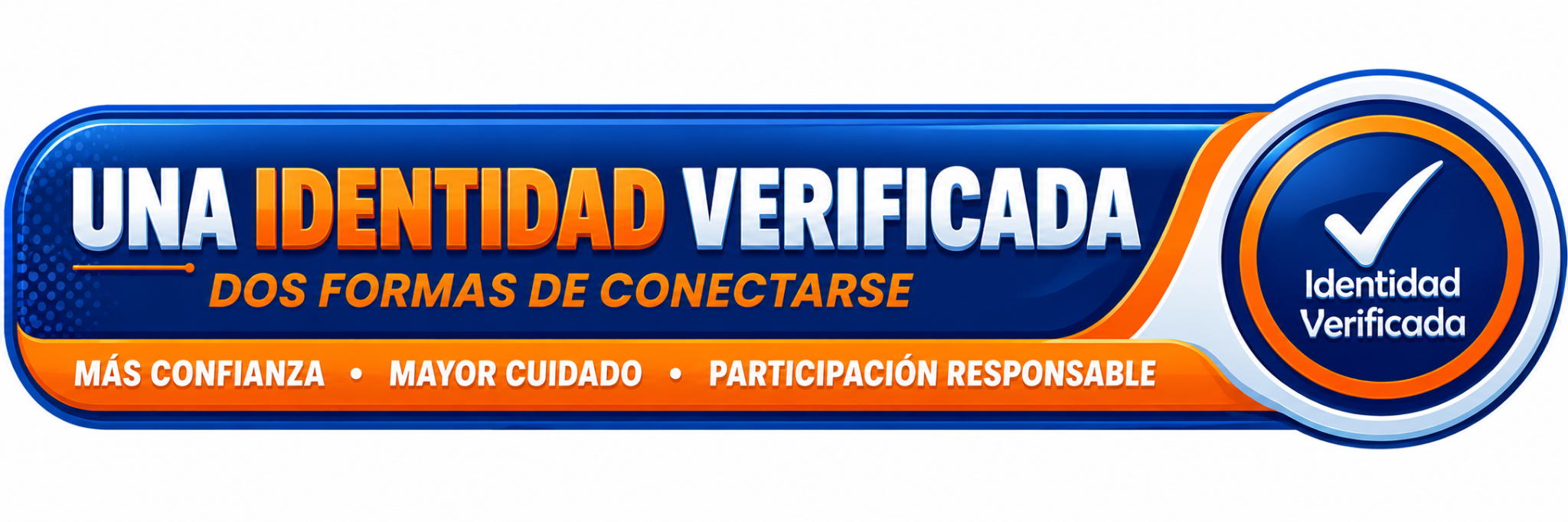 Una identidad verificada · dos formas de conectarse · más confianza, mayor cuidado y participación responsable